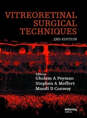 Vitreoretinal Surgical Techniques, Second Edition - Gholam A. Peyman, Stephen A. Meffert, Mandi D. Conway