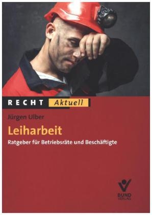 Leiharbeit - Verena zu Dohna-Jaeger, J&uuml;rgen Ulber