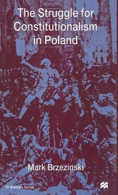 Struggle for Constitutionalism in Poland -  M. Brzezinski
