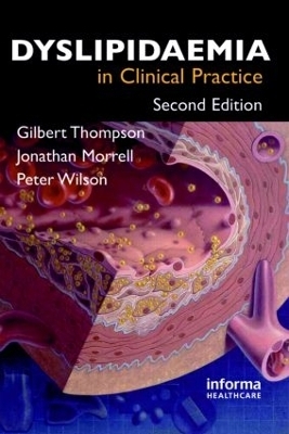 Dyslipidaemia in Clinical Practice - Gilbert Thompson, Jonathan Morrell