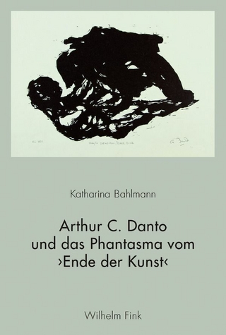 Arthur C. Danto und das Phantasma vom ›Ende der Kunst‹