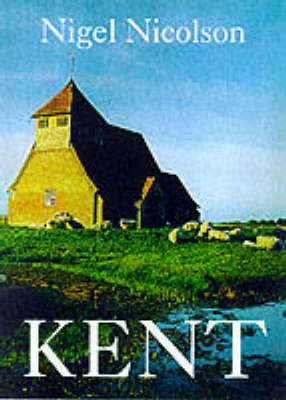 Kent - Nigel Nicolson