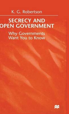 Secrecy and Open Government -  K. Robertson