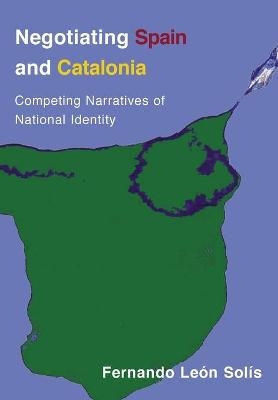 Negotiating Spain and Catalonia - Fernando Le&oacute;n-Sol&iacute;s