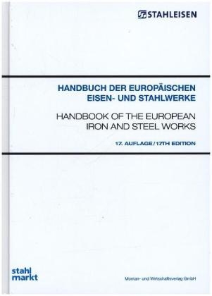 Handbuch der europ&auml;ischen Eisen- und Stahlwerke. Handbook of the European Iron and Steel Works. - 