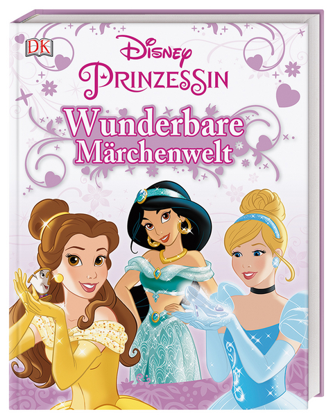 Disney Prinzessin: Wunderbare M&auml;rchenwelt - Beth Landis Hester, Catherine Saunders