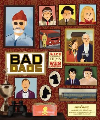 Wes Anderson Collection: Bad Dads -  Spoke Gallery