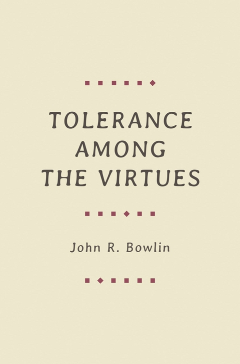 Tolerance among the Virtues - John R. Bowlin