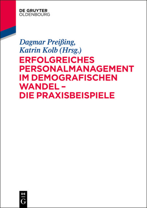 Erfolgreiches Personalmanagement im demografischen Wandel - Dagmar Prei&szlig;ing, Katrin Kolb