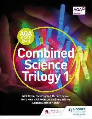 AQA GCSE (9-1) Combined Science Trilogy Student Book 1 -  Nick Dixon,  Nick England,  Richard Grime,  Nora Henry,  Ali Hodgson,  Steve Witney