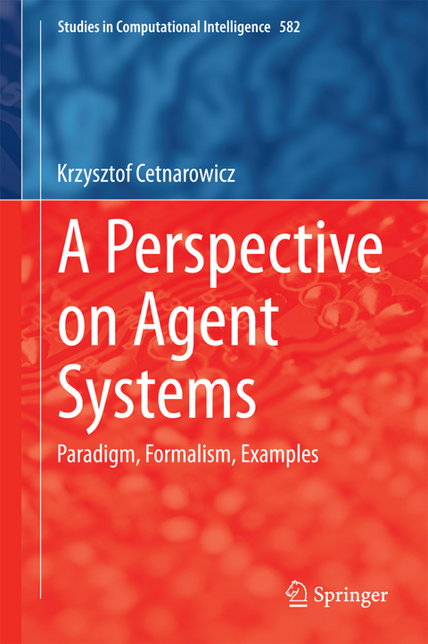 A Perspective on Agent Systems - Krzysztof Cetnarowicz