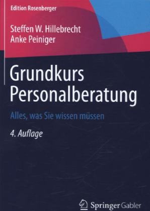 Grundkurs Personalberatung - Steffen W. Hillebrecht, Anke-Andrea Peiniger