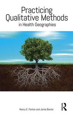 Practicing Qualitative Methods in Health Geographies