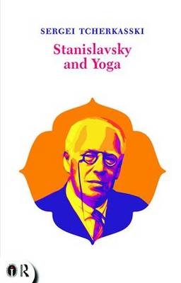 Stanislavsky and Yoga -  Sergei Tcherkasski