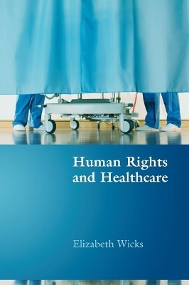 Human Rights and Healthcare - Elizabeth Wicks