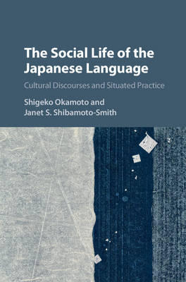 Social Life of the Japanese Language -  Shigeko Okamoto,  Janet S. Shibamoto-Smith