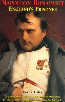 Napoleon Bonaparte: England's Prisoner - Frank Giles
