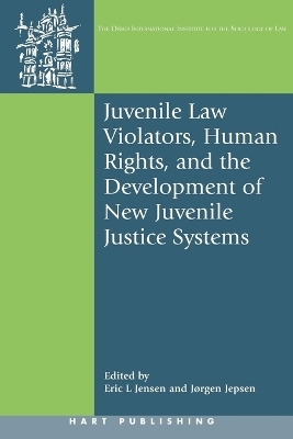 Juvenile Law Violators, Human Rights, and the Development of New Juvenile Justice Systems - 