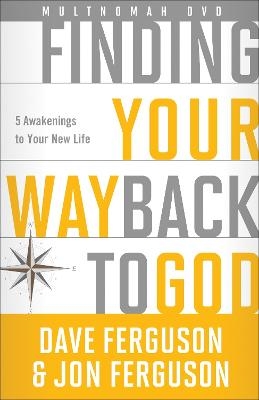 Finding Your Way Back to God DVD - Dave Ferguson, Jon Ferguson