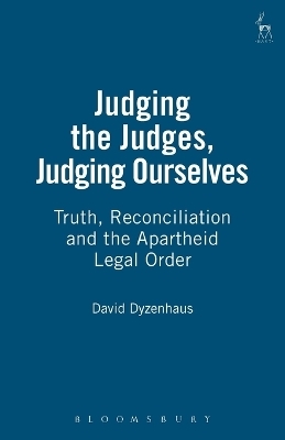 Judging the Judges, Judging Ourselves - David Dyzenhaus