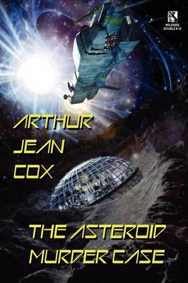 The Asteroid Murder Case - Arthur Jean Cox