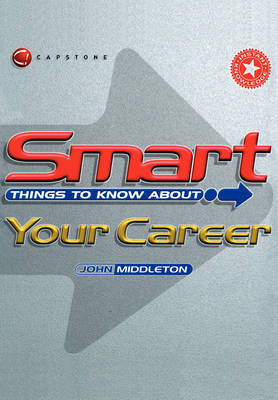 Smart Things to Know About Your Career - John Middleton