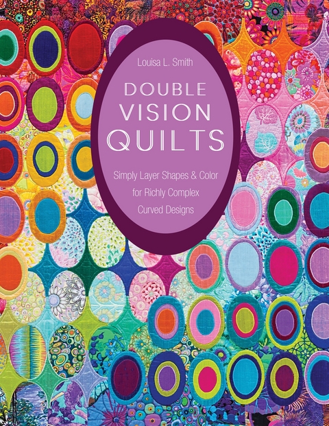 Double Vision Quilts -  Louisa L. Smith