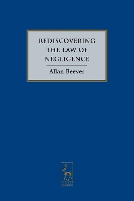 Rediscovering the Law of Negligence - Allan Beever