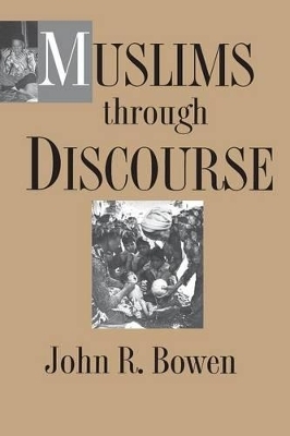 Muslims through Discourse - John R. Bowen