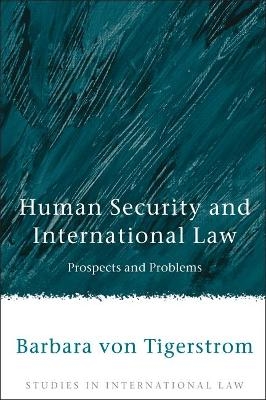 Human Security and International Law - Barbara Von Tigerstrom