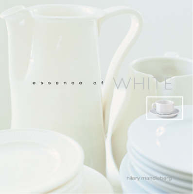 Essence of White - Hilary Mandleberg