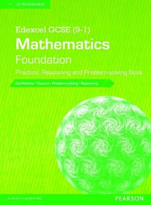Edexcel GCSE (9-1) Mathematics: Foundation Practice, Reasoning and Problem-solving Book