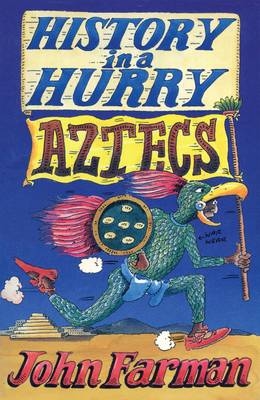History in a Hurry: Aztecs -  John Farman