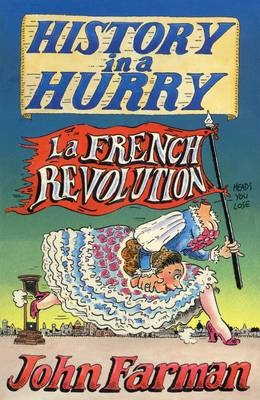 History in a Hurry: French Revolution -  John Farman