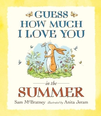 Guess How Much I Love You in the Summer - Sam McBratney