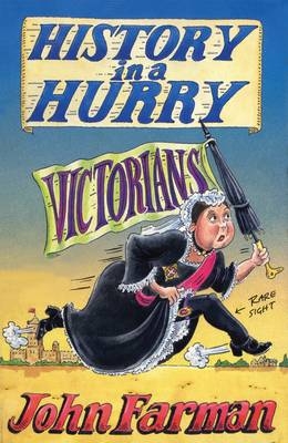 History in a Hurry: Victorians -  John Farman