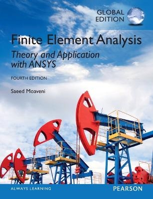 Finite Element Analysis: Theory and Application with ANSYS, Global Edition - Saeed Moaveni