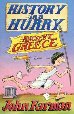 History in a Hurry: Ancient Greece -  John Farman