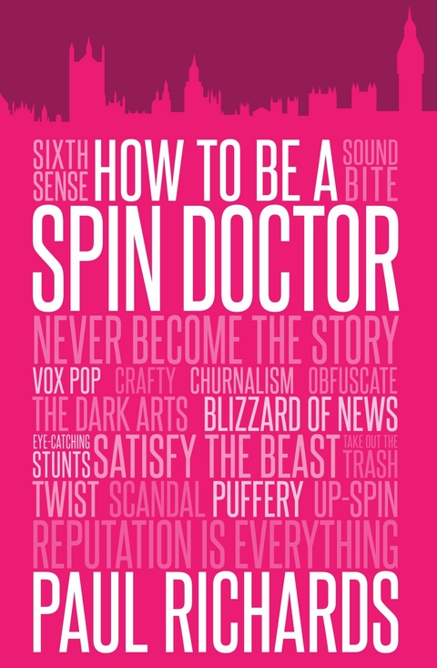 How to Be a Spin Doctor - Paul Richards
