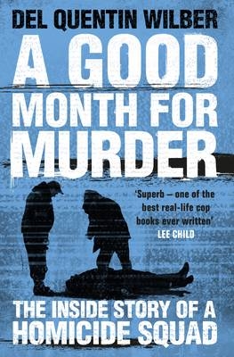 Good Month For Murder -  Del Quentin Wilber