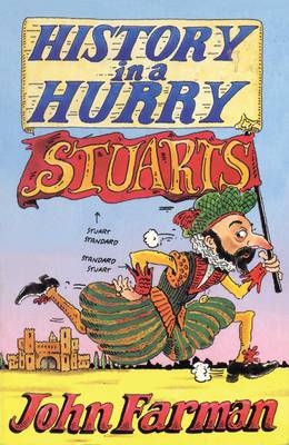 History in a Hurry: Stuarts -  John Farman