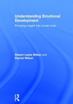 Understanding Emotional Development - Robert Lewis Wilson, Rachel Wilson