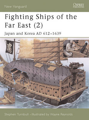 Fighting Ships of the Far East (2) - Stephen Turnbull