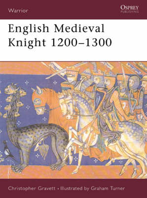 English Medieval Knight 1200&ndash;1300 - Christopher Gravett