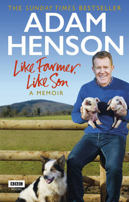 Like Farmer, Like Son -  Adam Henson
