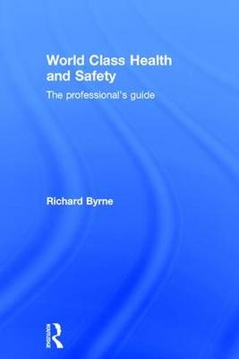 World Class Health and Safety -  Richard Byrne