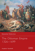 The Ottoman Empire 1326–1699 - Stephen Turnbull