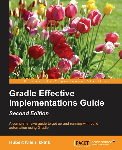 Gradle Effective Implementations Guide - Second Edition -  Ikkink Hubert Klein Ikkink