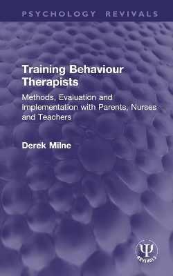 Training Behaviour Therapists (Psychology Revivals)