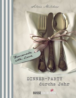 Dinner-Party durchs Jahr - Silvie Milchers